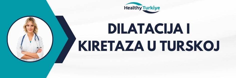 dilatacija i kiretaza u turskoj