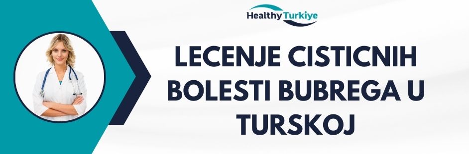 lecenje cisticnih bolesti bubrega u turskoj