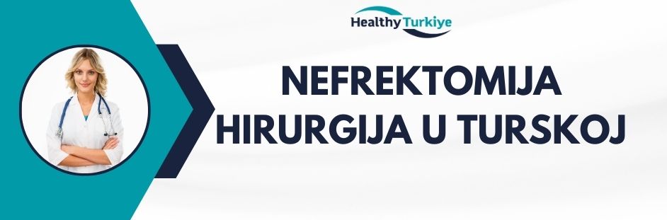 nefrektomija hirurgija u turskoj